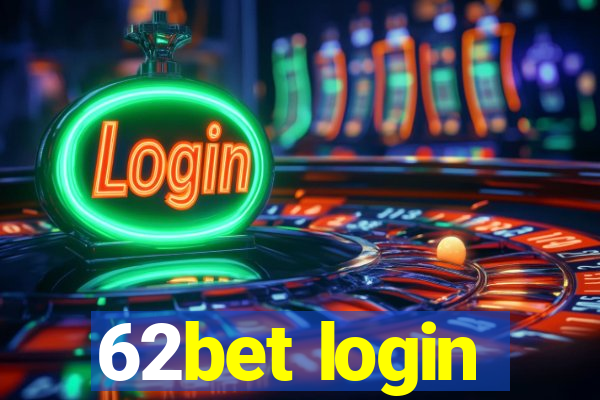 62bet login